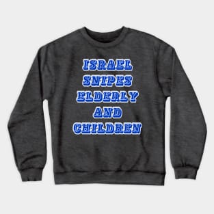 Israel Bombs Elderly and  Children - Front Crewneck Sweatshirt